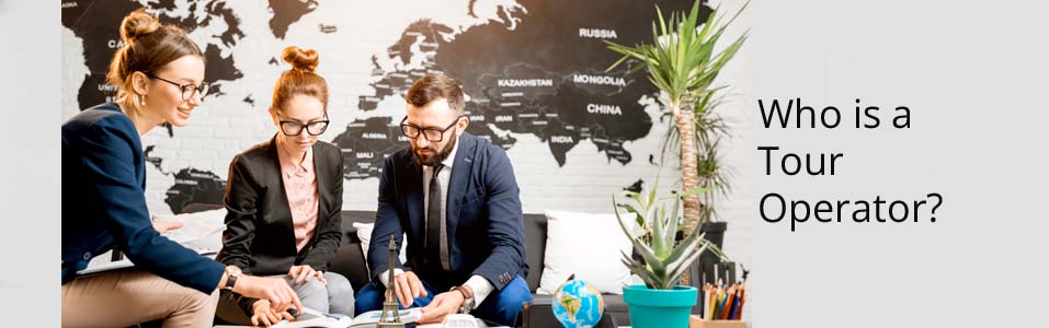 Who is a Tour Operator?