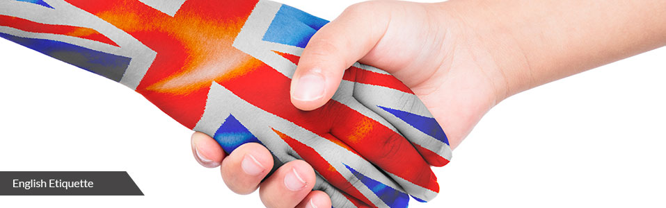 English Etiquette – The Do’s and Do not’s